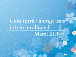 Intarea Domnului Isus în Ierusalim, Matei 21.1-9