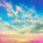 Intrarea Domnului Isus în Ierusalim, Luca 19.29-40